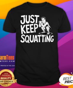 Top Just Keep Squatting T-Shirt