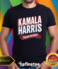Top Kamala Harris Madam President T-Shirt