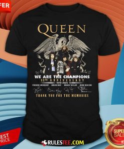 Top Queen We Are The Champions 55th Anniversary 1970-2025 Thank You For The Memories T-Shirt