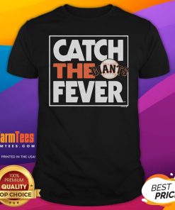 Top San Francisco Giants Catch The Fever T-Shirt