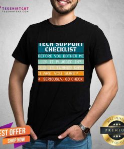 Top Tech Support Checklist Before You Bother Me It Tech Humor T-Shirt