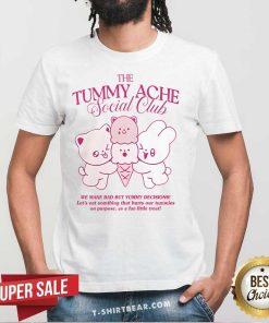 Top The Tummy Ache Social Club We Make Bad But Yummy Decisions T-Shirt