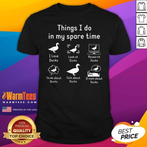 Top Things I Do In My Spare Time Duck T-Shirt