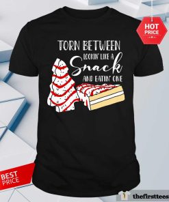 Awesome Christmas Tree Cake Torn Between Looking Like A Snack T-Shirt