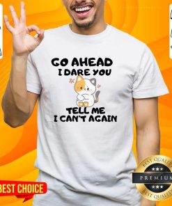 Awesome Cute Go Ahead I Dare You Kitten T-Shirt