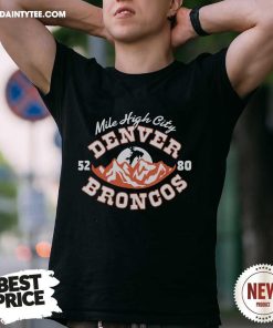 Awesome Denver Broncos Mile High City T-Shirt