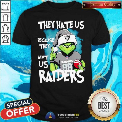 Awesome Grinch They Hate Us Because They Ain't Us Raiders Christmas T-Shirt