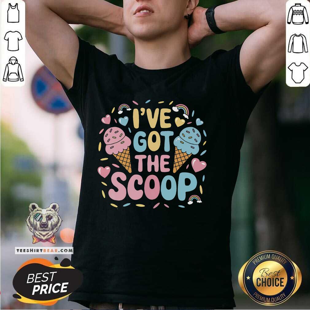Shirt Awesome I've Got The Scoop Ice Cream Pun For Ice Cream Lovers T-Shirt