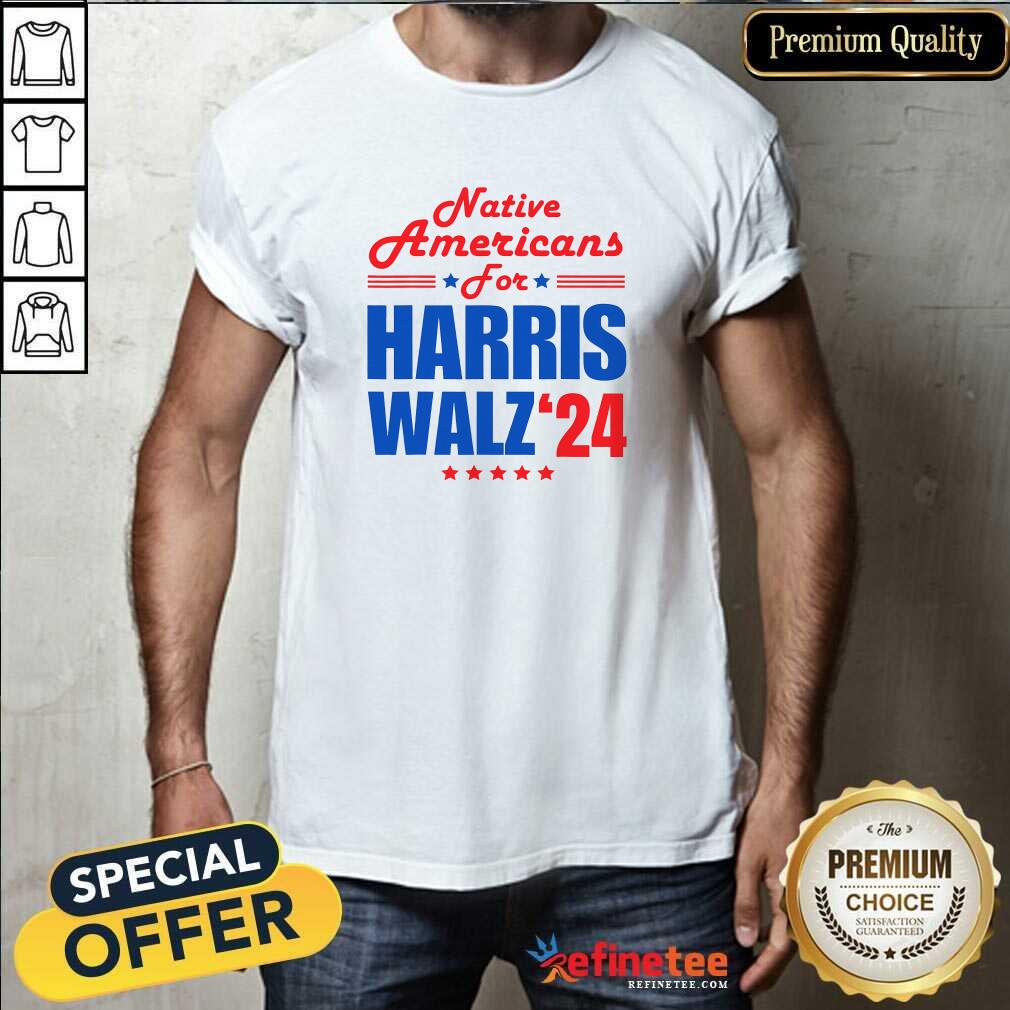 Shirt Awesome Native Americans For Harris Walz Kamala For President T-Shirt