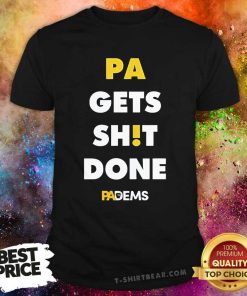 Awesome Pa Gets Shit Done Padems T-Shirt