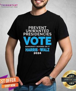 Awesome Prevent Unwanted Presidencies Vote Harris Walz 2024 T-Shirt