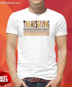 Awesome Thanksgiving Grateful Blessed Kind Of A Mess Teacher T-Shirt