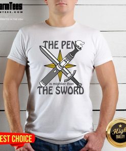 Awesome The Pen Is Mightier Than The Sword T-Shirt