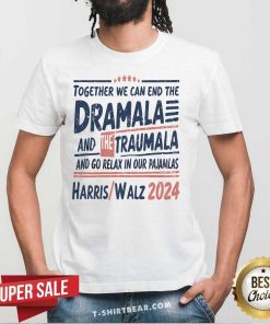 Awesome Together We Can End The Dramala And The Trauma T-Shirt