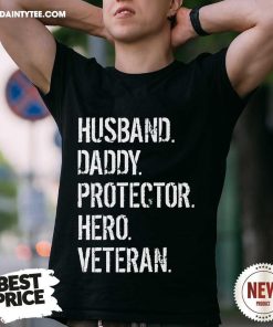 Awesome Veteran Father Husband Daddy Protector Hero T-Shirt