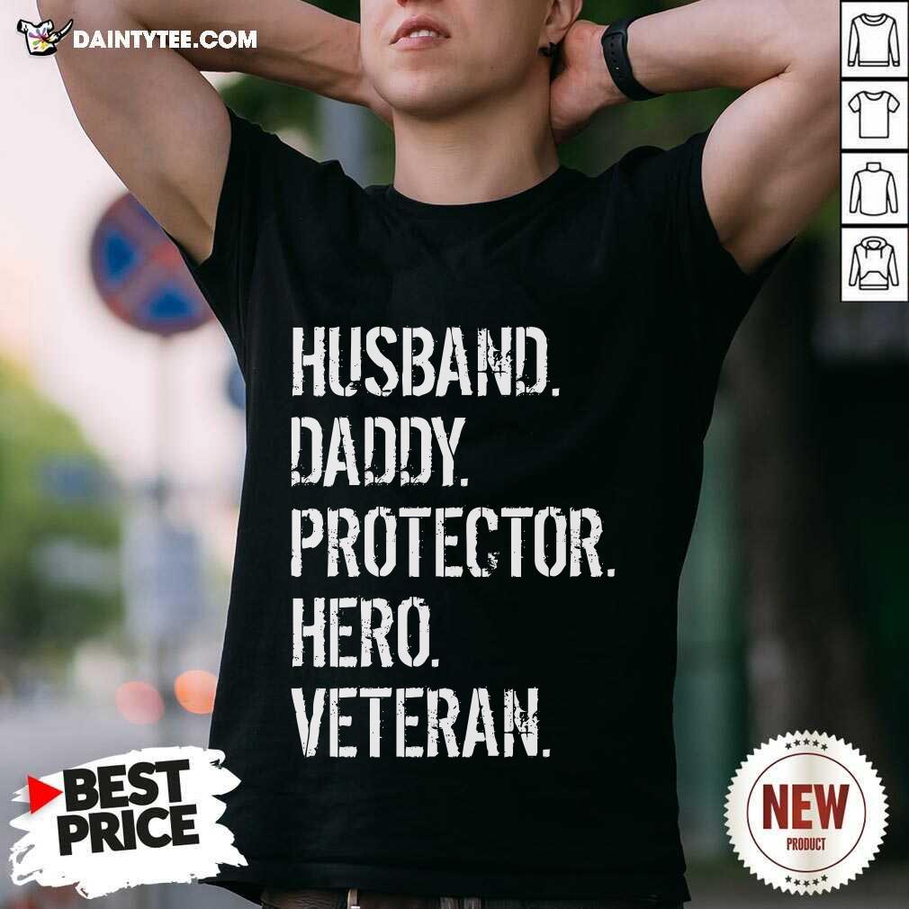 Shirt Awesome Veteran Father Husband Daddy Protector Hero T-Shirt