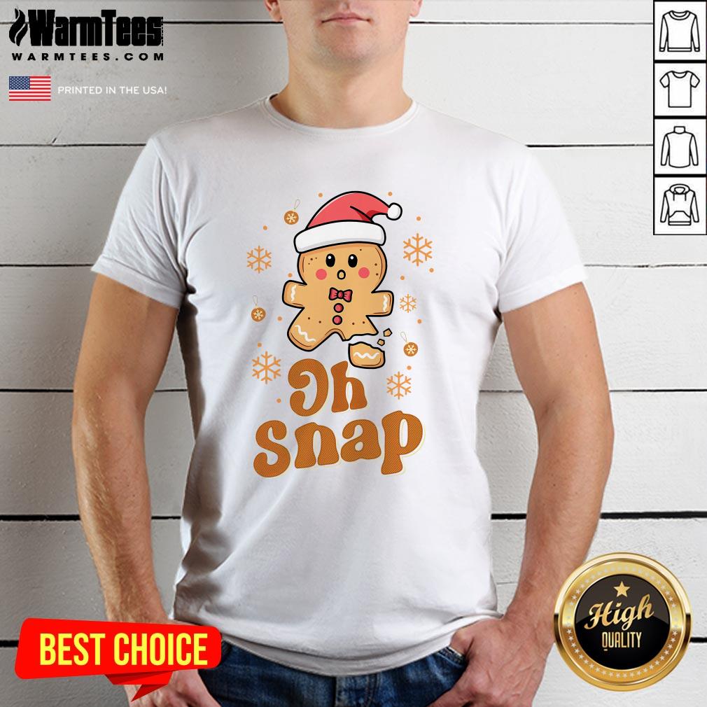 Shirt Cute Oh Snap Gingerbread Man Cute Christmas Cookie Baking Team T-Shirt