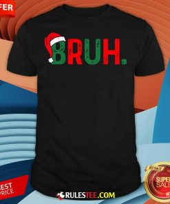 Funny Bruh Saying Bro Ns Christmas Pajamas Xmas T-Shirt