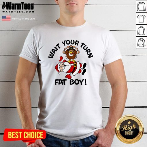 Funny Christmas Wait Your Turn Fat Boy Santa Turkey T-Shirt