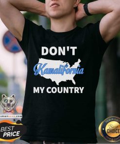 Funny Don't Kamalifornia My Country T-Shirt