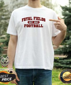 Funny Fatal Fields Est 2017 Football T-Shirt