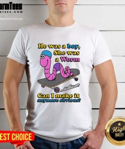 Funny He Was A Boy She Was A Worm T-Shirt