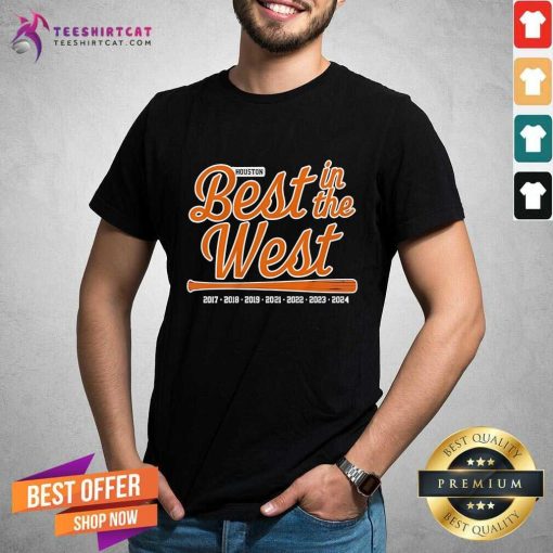 Funny Houston Baseball Best In The West T-Shirt