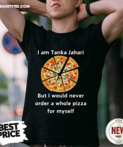 Funny I Am Tanka Jahari Pizza Lover T-Shirt