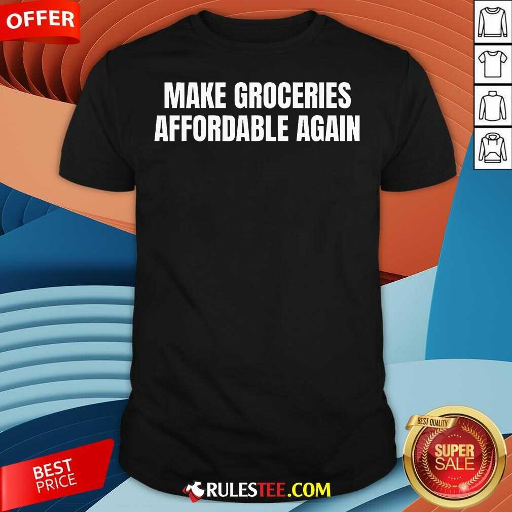 Shirt Funny Make Groceries Affordable Again Parody Inflation Trump T-Shirt