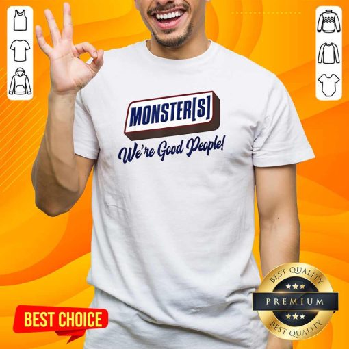 Funny Monsters We're Good People Candy Chocolate Bar T-Shirt