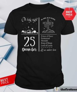 Funny Oh Holy Night Let Us Adore Him Christmas Christian Nativity T-Shirt