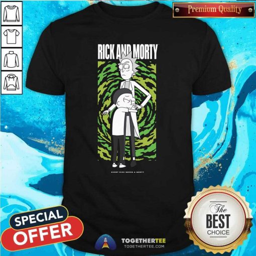 Funny Rick And Morty Every Rick Needs A Morty T-Shirt
