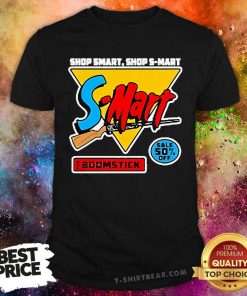 Funny Shop Smart Shop S-Mart The Boomstick T-Shirt