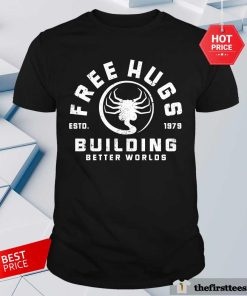 Funny Slobbery Free Hug Building Better Worlds Alien T-Shirt