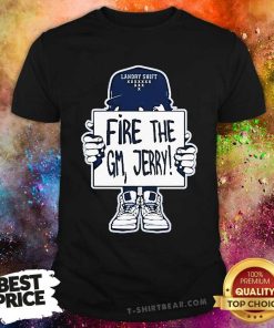 Funny Tiffany Gomas Fire The Gm Jerry T-Shirt