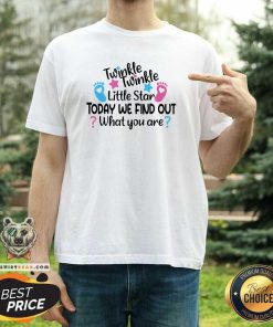 Funny Twinkle Twinkle Little Star Today We Find Out What You Are T-Shirt