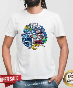 Funny Work All Day Then You Die T-Shirt
