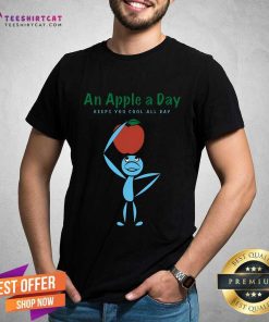 Good An Apple A Day Keeps You Cool All Day T-Shirt