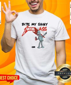 Good Bite My Shiny Metal Ass T-Shirt