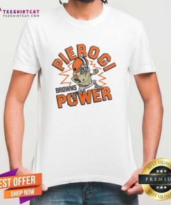 Good Cleveland Browns Pierogi Power T-Shirt