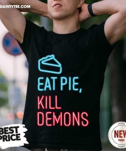 Good Eat Pie Kill Demons Supernatural T-Shirt