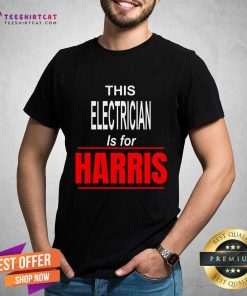 Good Electrician Kamala Supports Harris President 2024 Harris T-Shirt