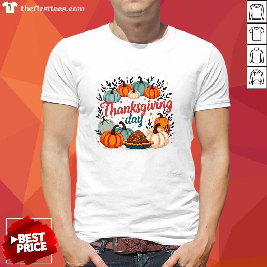 Shirt Good Happy Thanksgiving Day T-Shirt