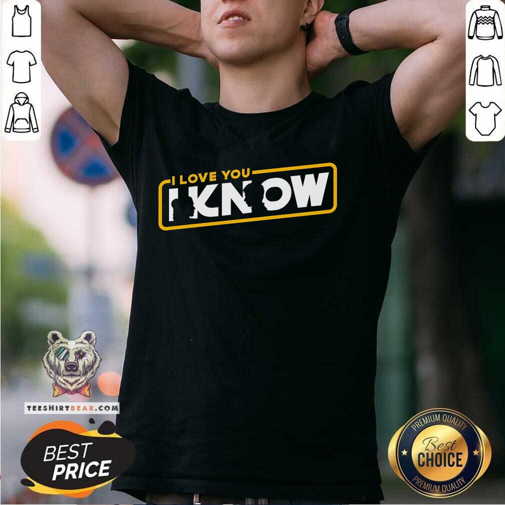 Shirt Good I Love You I Know Star Wars T-Shirt