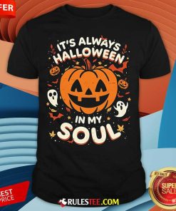 Good It's Always Halloween In My Soul Pumpkin T-Shirt
