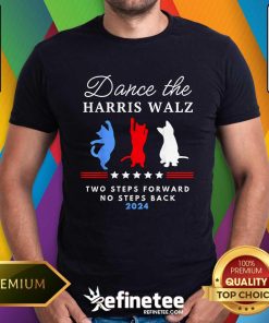 Good Kamala Harris Walz 2024 Waltz Dance 2 Steps Forward Not Back T-Shirt
