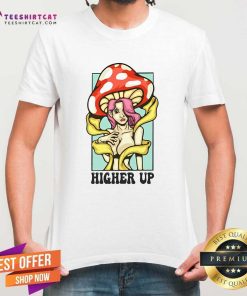 Good Mushroom Girl Higher Up T-Shirt