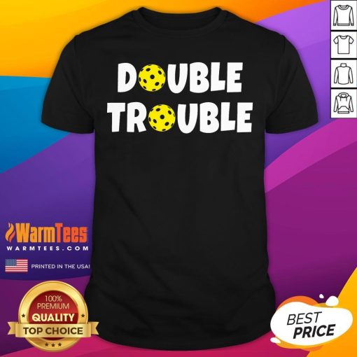 Good Pickleball Double Trouble Team T-Shirt