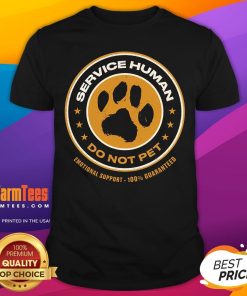 Good Service Human Do Not Pet Emotional Support T-Shirt