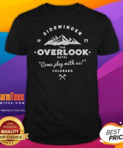 Good Sidewinder Overlook Come Play With Us T-Shirt